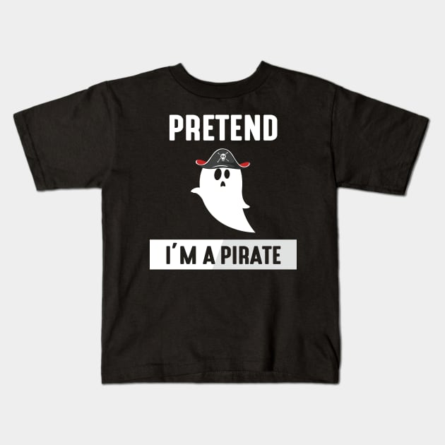 Pretend I'm A Pirate Funny Halloween Costume Kids T-Shirt by MZeeDesigns
